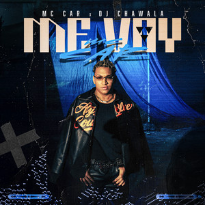 Mc CaR & Dj Chawala - Me Voy