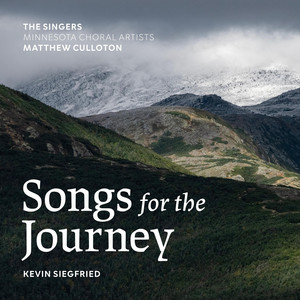 Songs for the Journey: IV. Do Not Stand at My Grave and Weep by Kevin Siegfried, The Singers - Minnesota Choral Artists, Matthew Culloton