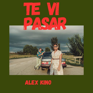 Te Vi Pasar by Alex Kino