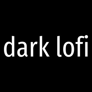 dark lofi