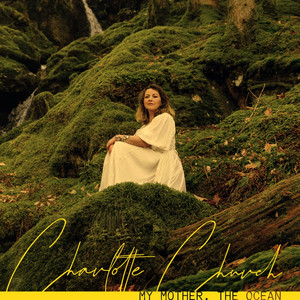 My Mother, the Ocean by Charlotte Church, Ancient Infinity Orchestra