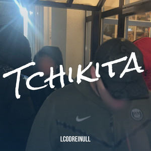 Tchikita by LC0DREINULL