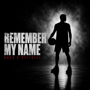 Remember my Name by Boss G Official