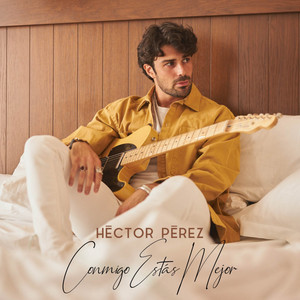 Conmigo Estás Mejor by Héctor Pérez
