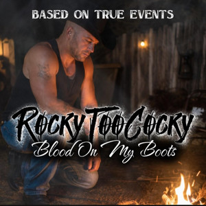 Blood On My Boots by RockyTooCocky