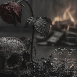 Better Late Than Never by mxdnxght