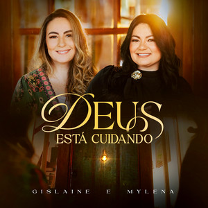 Deus Está Cuidando by Gislaine e Mylena