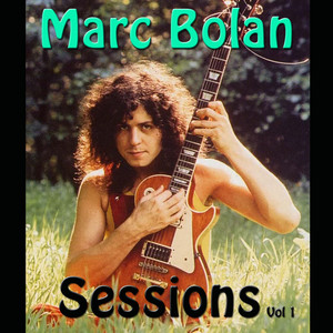Marc Bolan Sessions Vol 1 (Live) - Compilation by T. Rex | Spotify