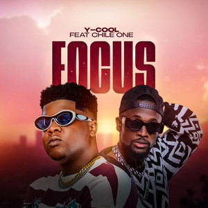 Y-Cool - Focus (feat. Chile One)