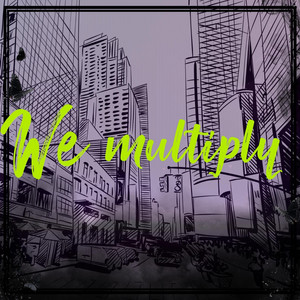 We Multiply by Scoun