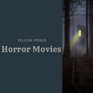 William Gyrald - Horror Movies