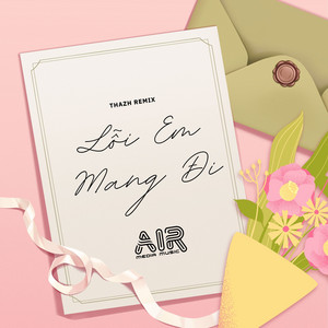 Thazh & Air Media - Lỗi Lầm Em Mang Theo (Thazh Remix)