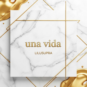 Una Vida by Lilusupra