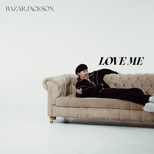 Love Me by Bazar Jackson