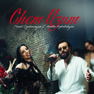 Ernest Ogannesyan & Anette Aghabekyan - Chem Uzum