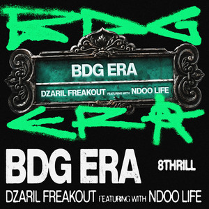 BDG ERA by DZARIL FREAKOUT, Ndoo Life