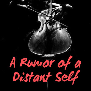 Solstice Rae - A Rumor of a Distant Self