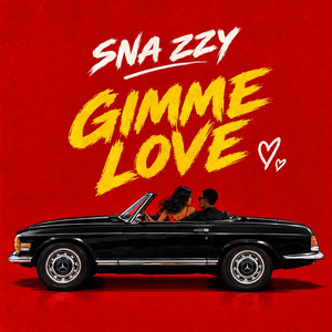 Gimme Love by Sna zzy