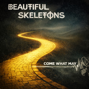 Come What May by Beautiful Skeletons