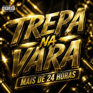 Trepa Na Vara - Mais De 24 Horas