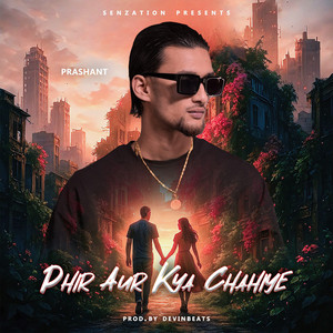 Prashant Partiman - Phir Aur Kya Chahiye