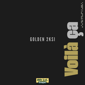 GOLDEN 2KSI - Voilà ça