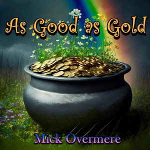 As Good As Gold by Mick Overmere