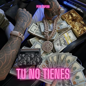 tu no tienes by pepe caponi