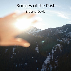 Bridges of the Past by Bryiana Davis