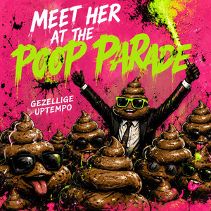 Meet Her At The Poop Parade by Gezellige Uptempo