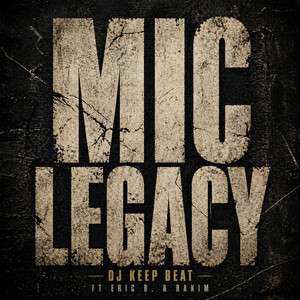 Mic Legacy by DJ Keep Beat, Eric B. & Rakim