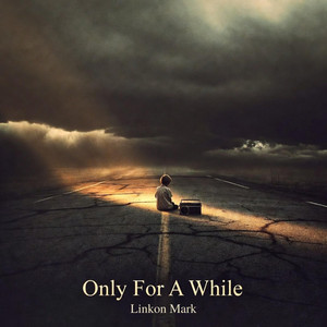 Only For A While by Linkon Mark