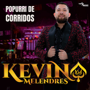 Popurrí de Corridos El Rengo del Gallo Giro / Se Les Pelo Baltazar / Chuy y Mauricio - En Vivo by Kevin Melendres