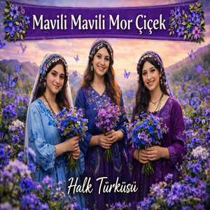 Mavili Mavili Mor Çiçek - Halk Türküsü by Zehra Köse