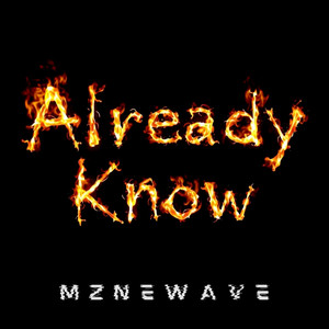 MzNewWave - Already Know Freestyle