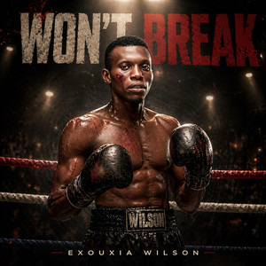 Won't Break by Exouxia Wilson