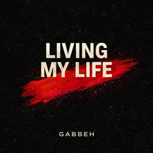 Living My Life by GABBEH