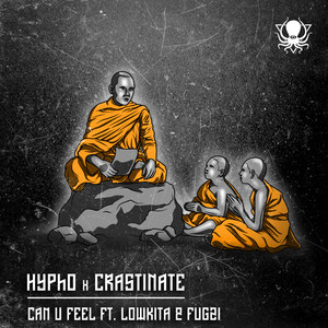 Can U Feel by Hypho, Crastinate, Fugzi, Lowkita