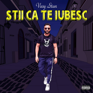 Vasy Stan - Stii Ca Te Iubesc