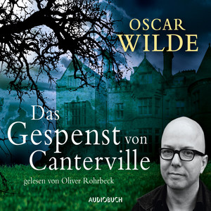 Das Gespenst von Canterville (Ungekürzt)
