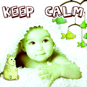Keep Calm – Best Ways to Calm Child, Stop Crying Baby, Bedtime Music, Background Music, Nature Sounds album