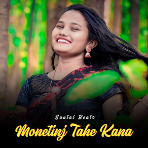 Monetinj Tahe Kana by Sawan Murmu