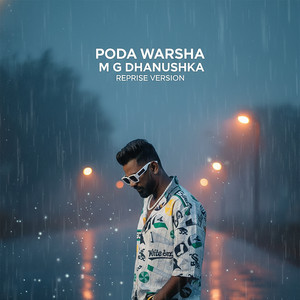 M G Dhanushka - Poda Warsha (Reprise Version)