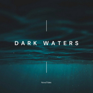 Dark Waters by Nova Tides