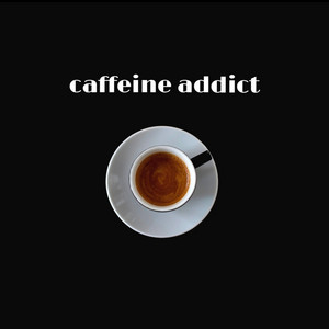 Caffeine Addict