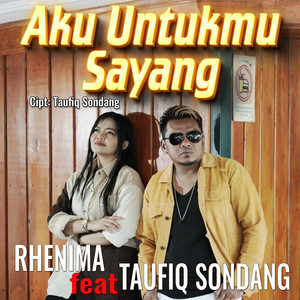 Aku Untukmu Sayang by Rhenima, Taufiq Sondang