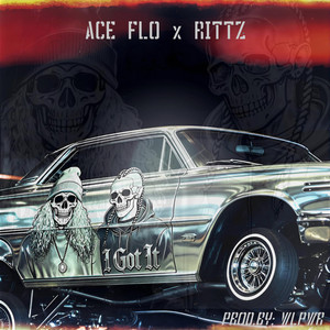 I Got It by Ace Flo, Rittz