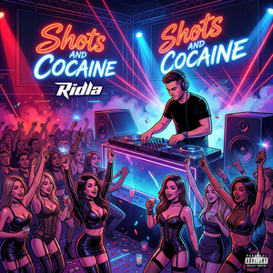 Shots and Cocaine by RIDLA