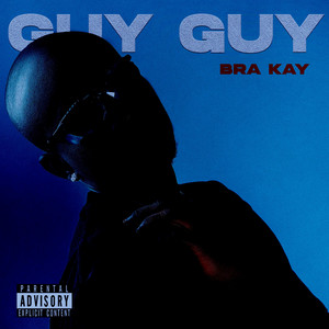 BRA KAY - Guy Guy