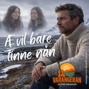 Æ vil bare finne nån by Varangeran